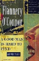 Flannery O'Connor - A good man is hard to find